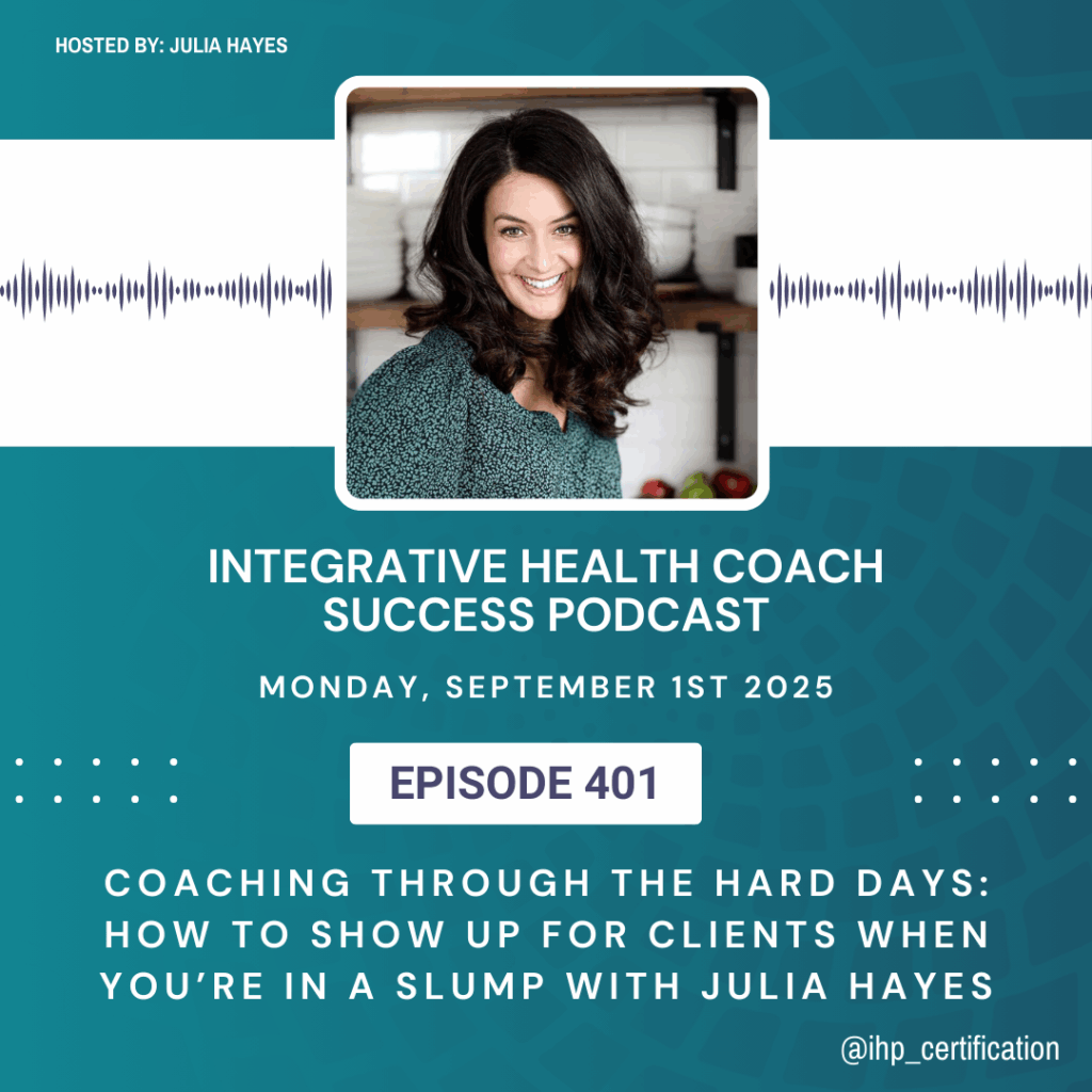 Coaching Through the Hard Days: How to Show Up for Clients When You’re in a Slump with Julia Hayes